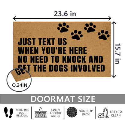 Ayatow Door Mats Inside Indoor Non Slip for Outside Funny, Just Text Us When You're Here No Need to Knock and Get The Dogs Holiday Doormats for Outdoor Entrance Home 23.6" X 15.7", Front Entry Rugs