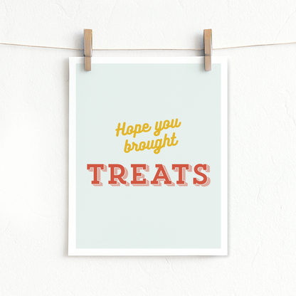 Hope You Brought Treats - Digital Download
